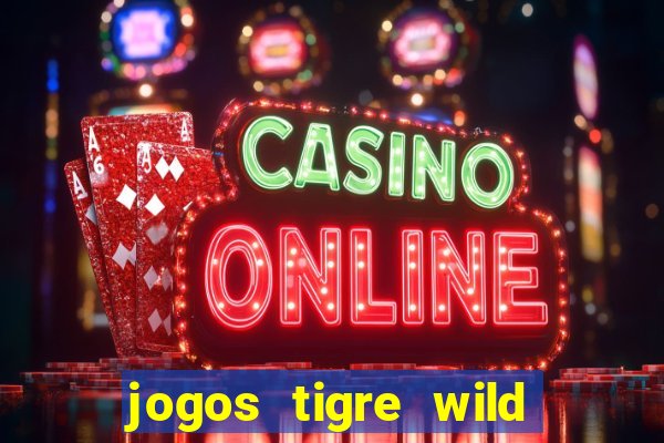 jogos tigre wild fortune tiger